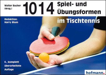 1014 Spiel- und Übungsformen im Tischtennis Hofmann Gmbh&Co. Kg, Hofmann-Verlag Gmbh&Co. Kg