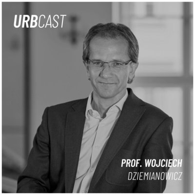 #103 103: Jakie są różne oblicza gospodarki przestrzennej? (gość: Prof. Wojciech Dziemianowicz - WGiSR - Uniwersytet Warszawski) - podcast Żebrowski Marcin