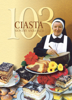 103 ciasta Siostry Anastazji Pustelnik Anastazja