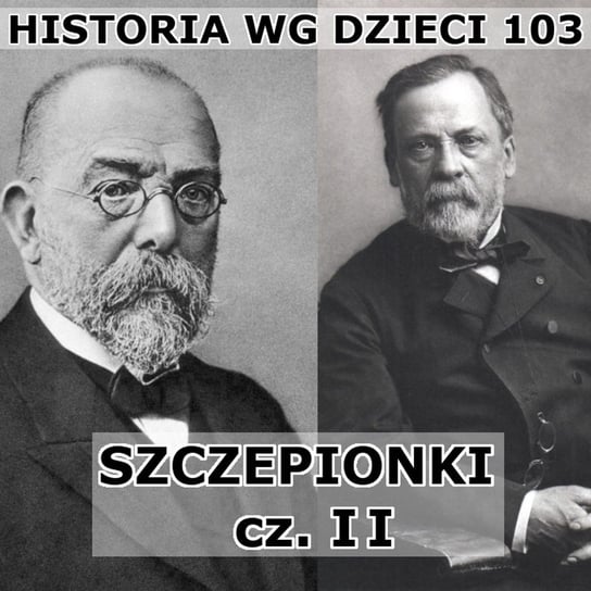 #103 Szczepionki 2 - Historia Polski dla dzieci - podcast Borowski Piotr