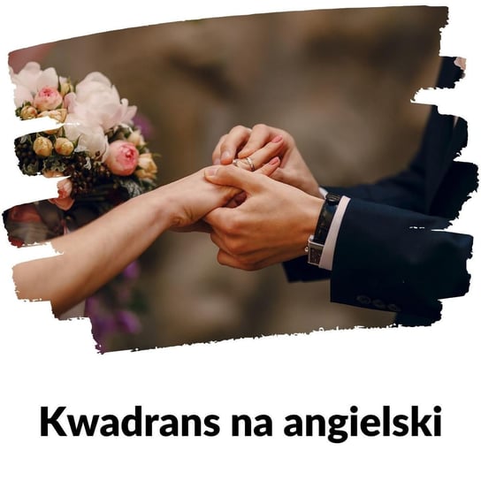 #104 Nowożeńcy - Lekcja 104 - Kwadrans na angielski - podcast Marciniak Szymon