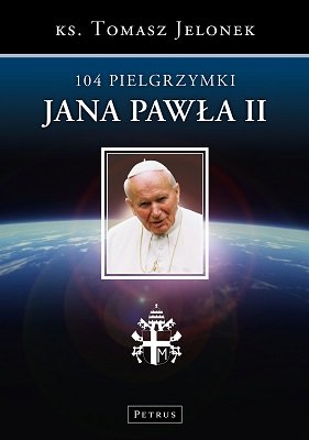 104 pielgrzymki Jana Pawła II Jelonek Tomasz