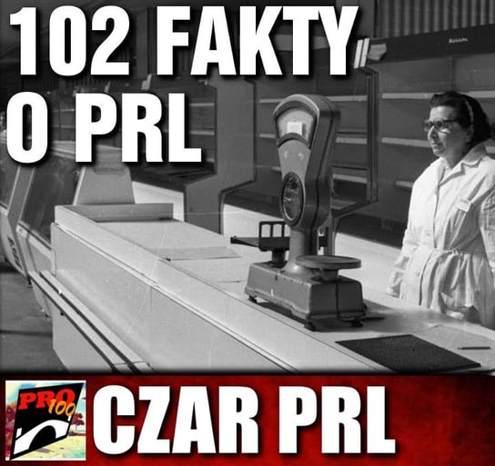 #105 Czar PRL – 102 fakty o PRL - Pro100 Zmostu - podcast Sobolewski Michał