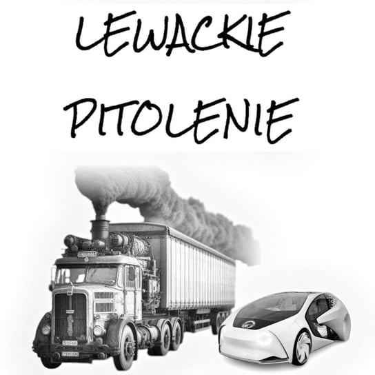 #105 Lewackie Pitolenie o przyszłości samochodów (Gość: Piotr R. Frankowski) - Lewackie Pitolenie - podcast Oryński Tomasz orynski.eu