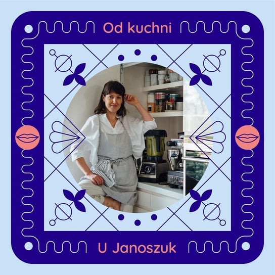 #106 Dominika Wójciak (Jarzynova) od kuchni - o emocjach i sezonach kreatywności - u Janoszuk - podcast Janoszuk Urszula