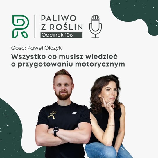 #106 Wszystko co musisz wiedzieć o przygotowaniu motorycznym - Paweł Olczyk - Paliwo z roślin - podcast Maksym Sylwia