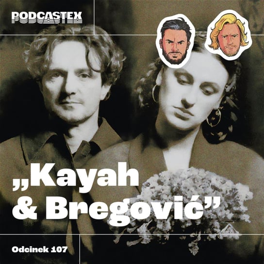 #107 Kayah i Bregović - Podcastex - podcast o latach 90 - podcast Przybyszewski Bartek, Witkowski Mateusz
