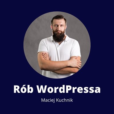 #107 Sprzedaż książki za pomocą WooCommerce i kulisy powstawania Rób WordPressa lepiej - Rób wordpressa - podcast Kuchnik Maciej