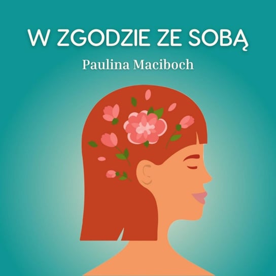 #108 Jak radzę sobie z samotnością? - Paulina Maciboch Podcast: osiąganie celów i budowanie nawyków w zgodzie ze sobą | rozwój osobisty - podcast - audiobook Maciboch Paulina