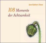 108 Momente der Achtsamkeit Kabat-Zinn Jon