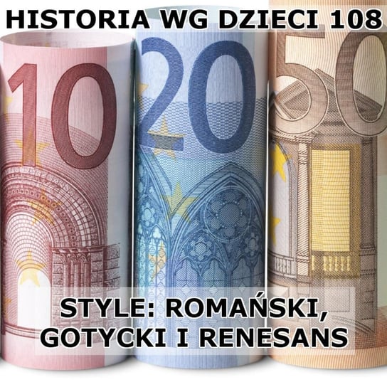 #108 Style architektoniczne - Historia Polski dla dzieci - podcast Borowski Piotr