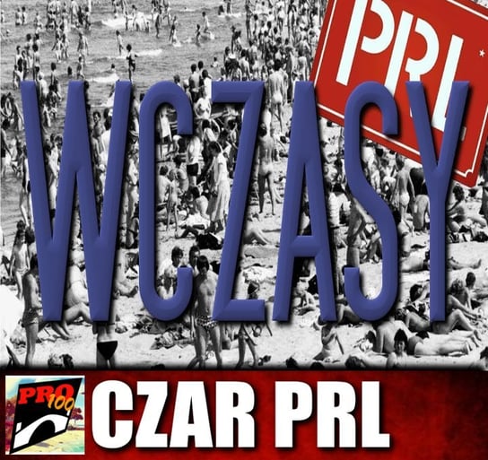 #109 Czar PRL – wczasy pod jeleniem - Pro100 Zmostu - podcast Sobolewski Michał