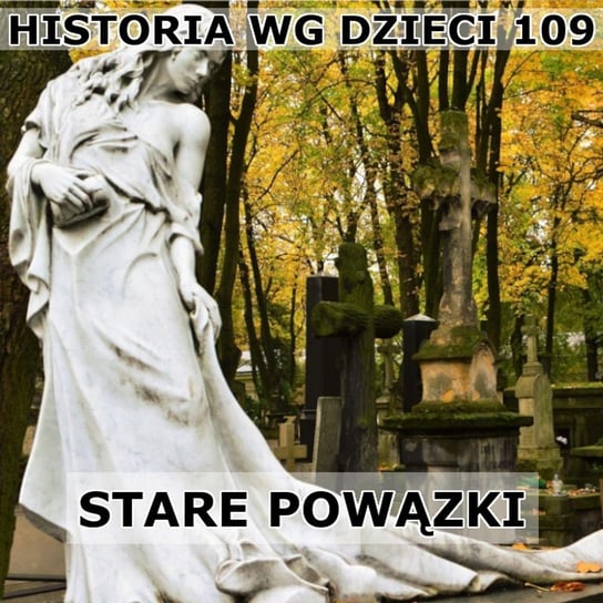 #109 Stare Powązki - Historia Polski dla dzieci - podcast Borowski Piotr