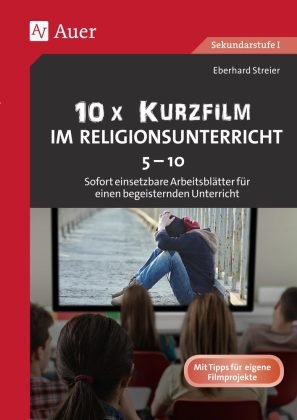 10x Kurzfilm im Religionsunterricht 5-10 Auer Verlag in der AAP Lehrerwelt GmbH
