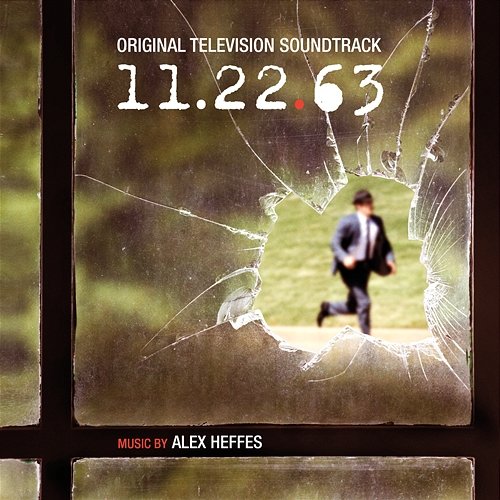 11.22.63 (Original Television Soundtrack) Alex Heffes