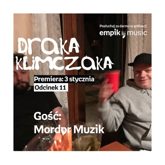 #11 Gość: Mordor Muzik - Draka Klimczaka - podcast Klimczak Paweł