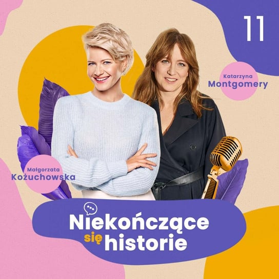 #11 Ilona Łepkowska - Niekończące się historie - podcast - audiobook Montgomery Katarzyna, Kożuchowska Małgorzata