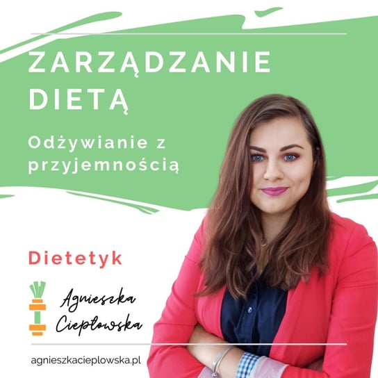 #11 Jak zmniejszył mi się wzrost, czyli 10 faktów o mnie - Zarządzenie dietą - podcast Ciepłowska Agnieszka