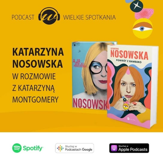 #11 Katarzyna Nosowska - Wielkie Spotkania - podcast Montgomery Katarzyna