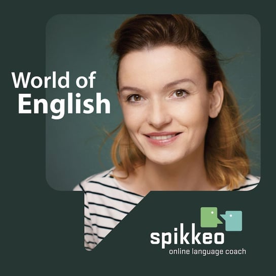 #11 Like a dog with two tails - World of English - podcast Krawczyk Sylwia
