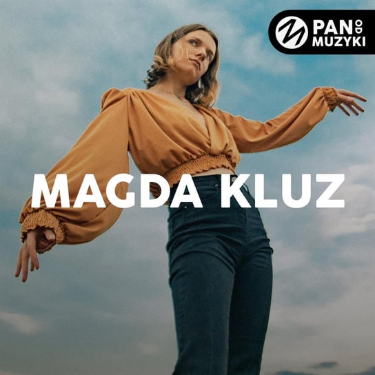 #11 Magda Kluz: smutna dziewczyna z gitarą opowiada o singlu "Rzeka" - Pan od muzyki - podcast Matuszak Kamil