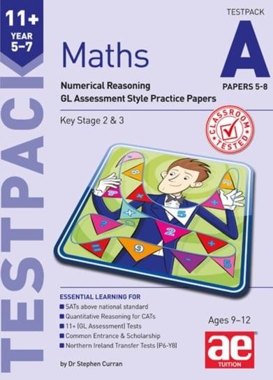 11+ Maths Year 5-7 Testpack A Papers 5-8: Numerical Reasoning GL Assessment Style Practice Papers Opracowanie zbiorowe