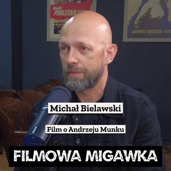 #11 Michał Bielawski i jego film o Andrzeju Munku - Filmowa Migawka - podcast Opracowanie zbiorowe