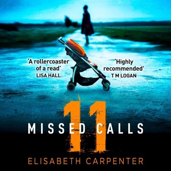 11 Missed Calls: A gripping psychological thriller that will have you on the edge of your seat Carpenter Elisabeth