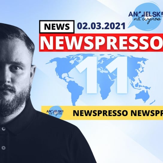 #11 Newspresso - 03.03.2021 - Angielski na wynos - podcast Kornet Karol