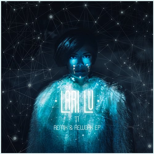 11 Remix & Rework EP Lari Lu
