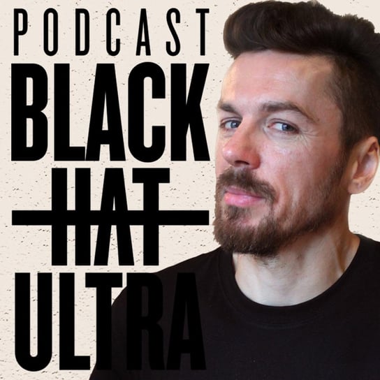 #11 Robert Celiński - Black Hat Ultra - podcast Dąbkowski Kamil