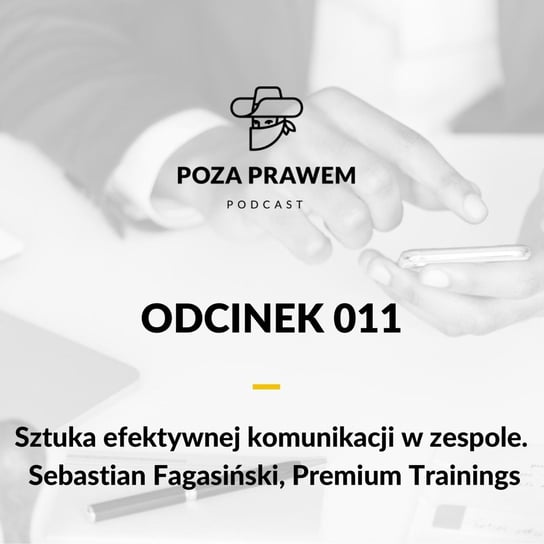 #11 Sztuka efektywnej komunikacji w zespole. Sebastian Fagasiński, Premium Trainings - Poza prawem - podcast - audiobook Rajkow-Krzywicki Jerzy, Kwiatkowski Szymon