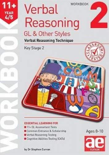 11+ Verbal Reasoning Year 45 GL & Other Styles. Verbal Reasoning Technique. Workbook 2 Dr Stephen C Curran, Jacqui Turner