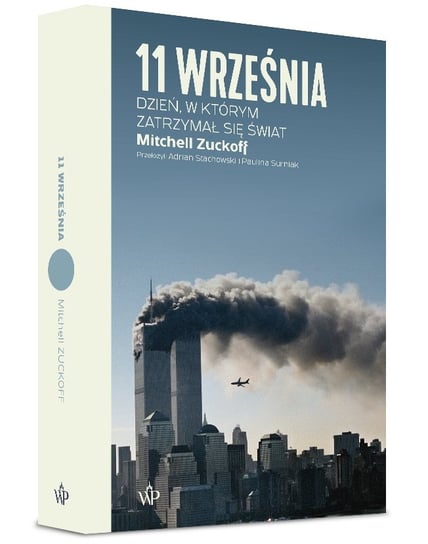 11 września. Dzień, w którym zatrzymał się świat Zuckoff Mitchel