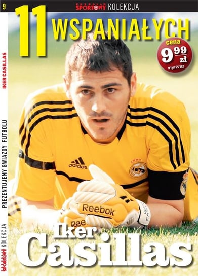 11 wspaniałych. Iker Casillas Ringier Axel Springer Sp. z o.o.