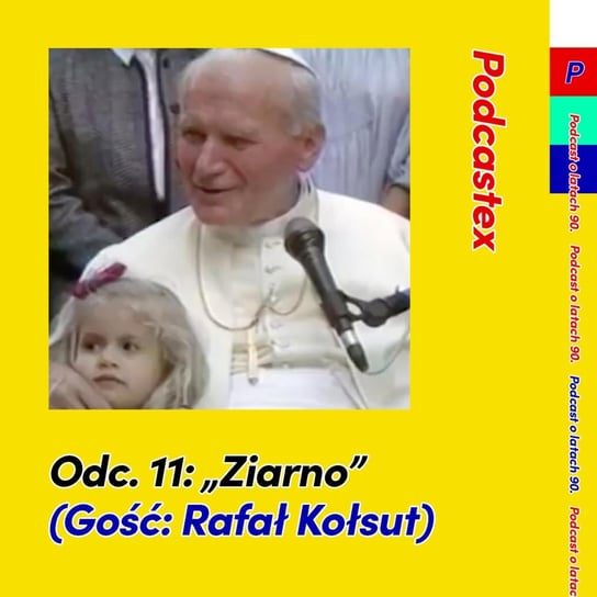 #11 „Ziarno” - Podcastex o latach 90 - podcast Witkowski Mateusz, Przybyszewski Bartek
