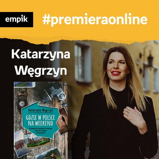 #110 Katarzyna Węgrzyn - Empik #premieraonline - podcast Węgrzyn Katarzyna, Wawrzkowicz-Nasternak Weronika