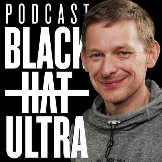 #110 Tadeusz Podraza - "Liczę poranki (a nie kilometry)" - Black Hat Ultra - podcast Dąbkowski Kamil
