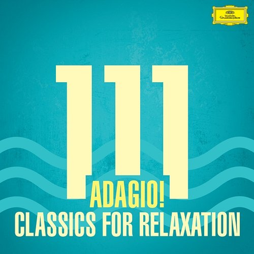 111 Adagio! Classics For Relaxation Various Artists