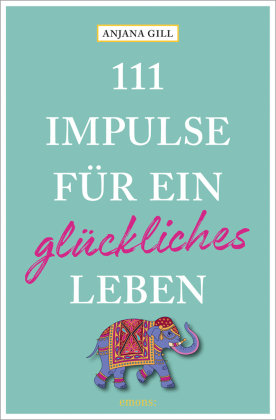 111 Impulse für ein glückliches Leben Emons Verlag