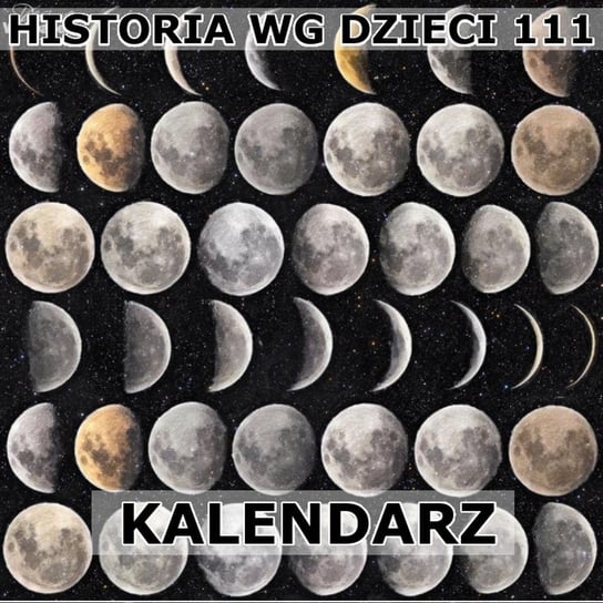 #111 Kalendarz - Historia Polski dla dzieci - podcast Borowski Piotr