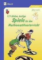 111 kleine, lustige Spiele für den Mathematikunterricht Bartl Almuth