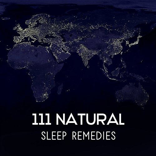 111 Natural Sleep Remedies – Hypnosis for Deep Slumber, Bedtime Rituals, Inner Peace and Mental Health, Dreaming, Serenity Music Relaxation Deep Sleep Sanctuary
