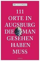 111 Orte in Augsburg, die man gesehen haben muss Nagler Gregor