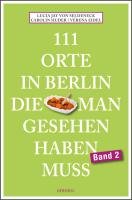 111 Orte in Berlin, die man gesehen haben muss. Band 2 Seldeneck Lucia Jay, Huder Carolin