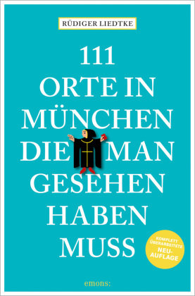 111 Orte in München, die man gesehen haben muss, Band 1 Emons Verlag