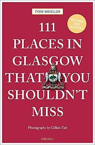 111 Places in Glasgow That You Shouldnt Miss Tom Shields