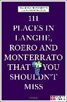 111 Places in Langhe, Roero and Monferrato That You Shouldn't Miss Francesconi Maurizio, Martini Alessandro