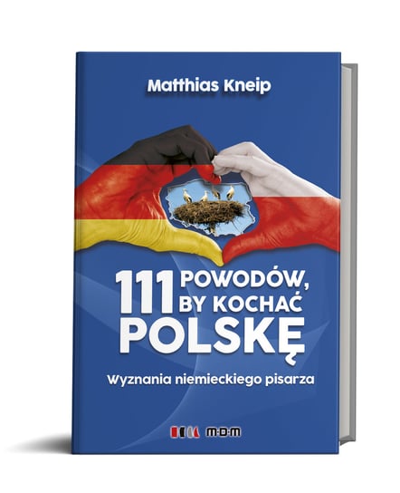 111 powodów by kochać Polskę Kneip Matthias