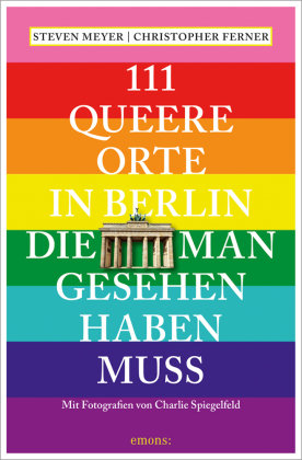 111 queere Orte in Berlin, die man gesehen haben muss Emons Verlag